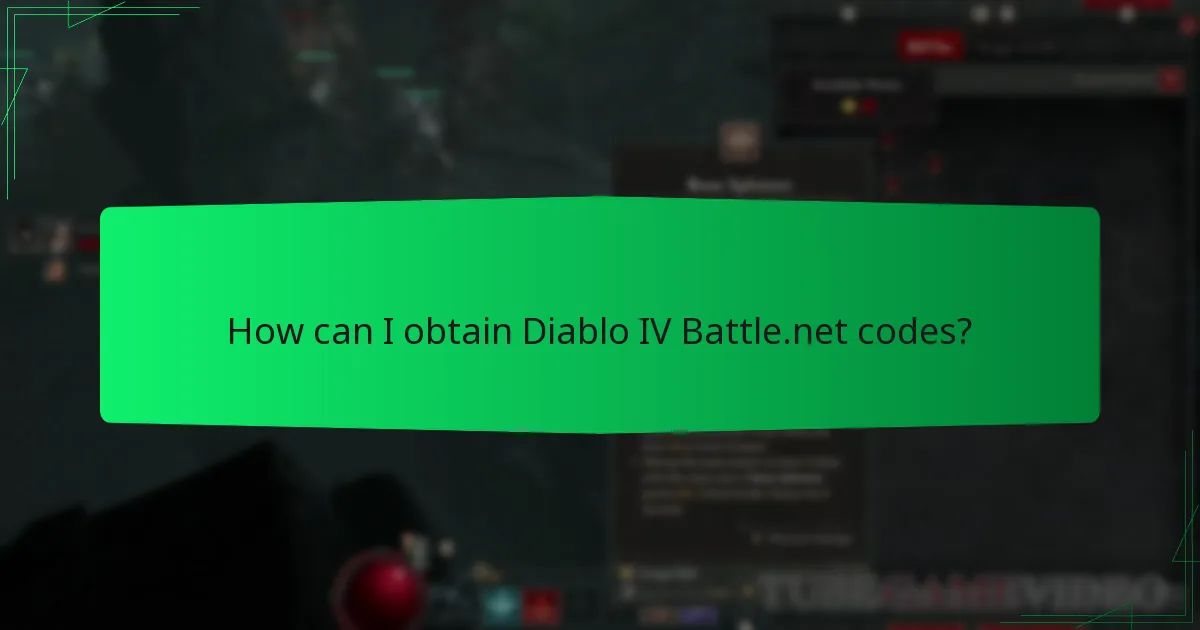 How can I obtain Diablo IV Battle.net codes?