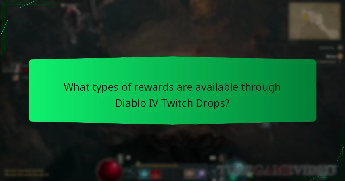 What types of rewards are available through Diablo IV Twitch Drops?