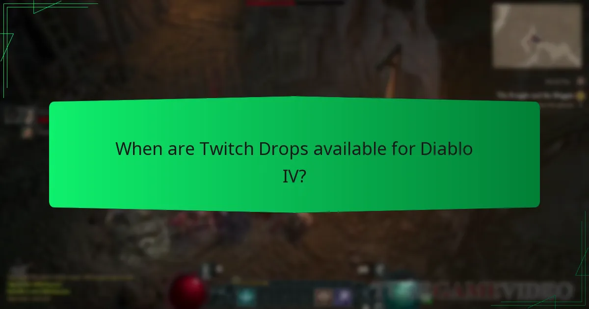 When are Twitch Drops available for Diablo IV?